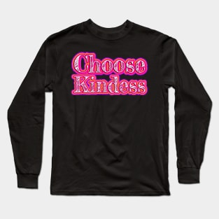 Choose Kindness Long Sleeve T-Shirt